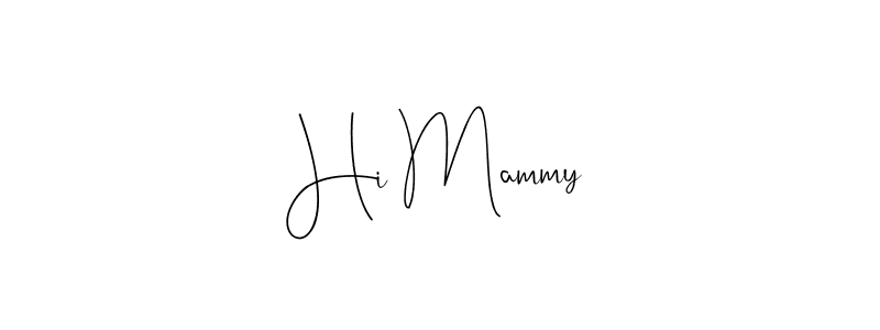 How to make Hi Mammy signature? Andilay-7BmLP is a professional autograph style. Create handwritten signature for Hi Mammy name. Hi Mammy signature style 4 images and pictures png