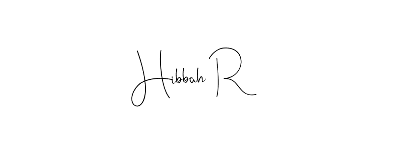 Hibbah R stylish signature style. Best Handwritten Sign (Andilay-7BmLP) for my name. Handwritten Signature Collection Ideas for my name Hibbah R. Hibbah R signature style 4 images and pictures png