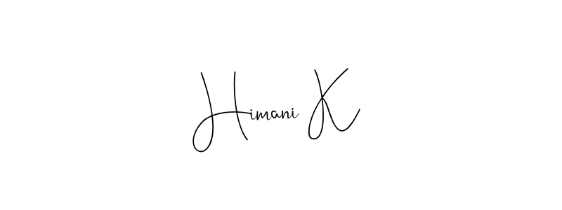 It looks lik you need a new signature style for name Himani K. Design unique handwritten (Andilay-7BmLP) signature with our free signature maker in just a few clicks. Himani K signature style 4 images and pictures png