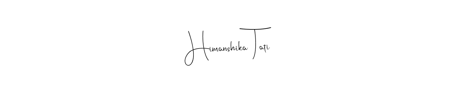 How to make Himanshika Tati name signature. Use Andilay-7BmLP style for creating short signs online. This is the latest handwritten sign. Himanshika Tati signature style 4 images and pictures png