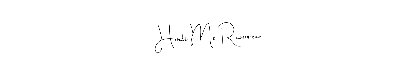 How to make Hindi Me Rampukar signature? Andilay-7BmLP is a professional autograph style. Create handwritten signature for Hindi Me Rampukar name. Hindi Me Rampukar signature style 4 images and pictures png