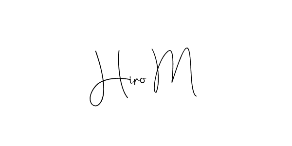 Design your own signature with our free online signature maker. With this signature software, you can create a handwritten (Andilay-7BmLP) signature for name Hiro M. Hiro M signature style 4 images and pictures png