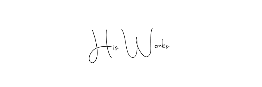 Design your own signature with our free online signature maker. With this signature software, you can create a handwritten (Andilay-7BmLP) signature for name His Works. His Works signature style 4 images and pictures png