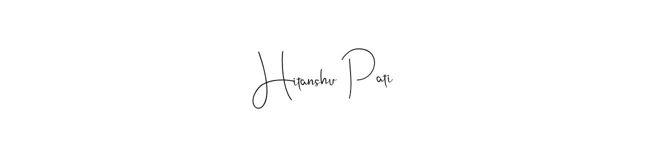 How to make Hitanshu Pati signature? Andilay-7BmLP is a professional autograph style. Create handwritten signature for Hitanshu Pati name. Hitanshu Pati signature style 4 images and pictures png