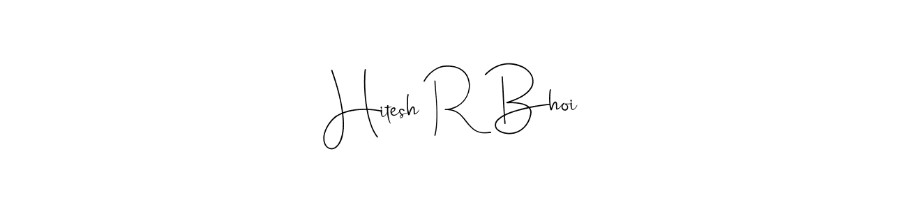 Make a beautiful signature design for name Hitesh R Bhoi. With this signature (Andilay-7BmLP) style, you can create a handwritten signature for free. Hitesh R Bhoi signature style 4 images and pictures png