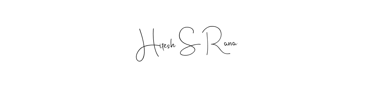 You should practise on your own different ways (Andilay-7BmLP) to write your name (Hitesh S Rana) in signature. don't let someone else do it for you. Hitesh S Rana signature style 4 images and pictures png