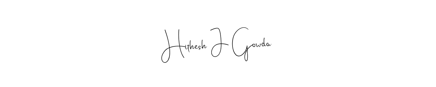 How to make Hithesh J Gowda name signature. Use Andilay-7BmLP style for creating short signs online. This is the latest handwritten sign. Hithesh J Gowda signature style 4 images and pictures png