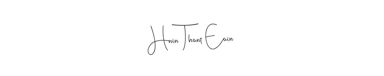 Here are the top 10 professional signature styles for the name Hnin Thant Eain. These are the best autograph styles you can use for your name. Hnin Thant Eain signature style 4 images and pictures png