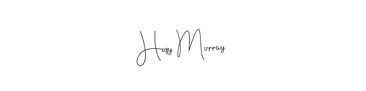 Make a short Holly Murray signature style. Manage your documents anywhere anytime using Andilay-7BmLP. Create and add eSignatures, submit forms, share and send files easily. Holly Murray signature style 4 images and pictures png