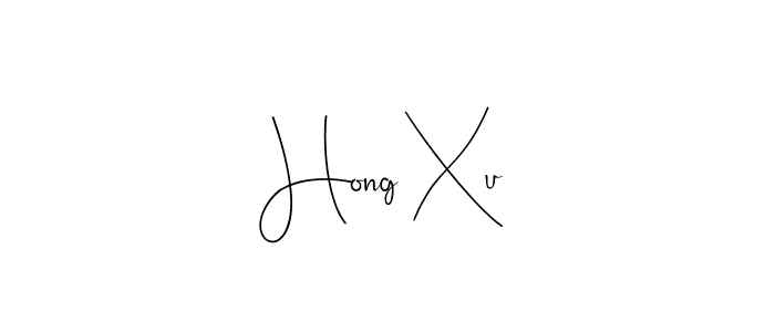 Design your own signature with our free online signature maker. With this signature software, you can create a handwritten (Andilay-7BmLP) signature for name Hong Xu. Hong Xu signature style 4 images and pictures png