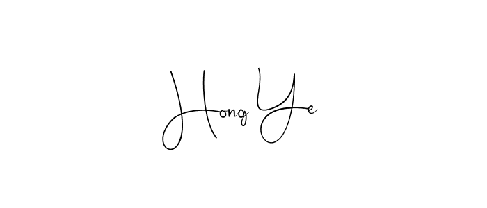 Make a beautiful signature design for name Hong Ye. With this signature (Andilay-7BmLP) style, you can create a handwritten signature for free. Hong Ye signature style 4 images and pictures png