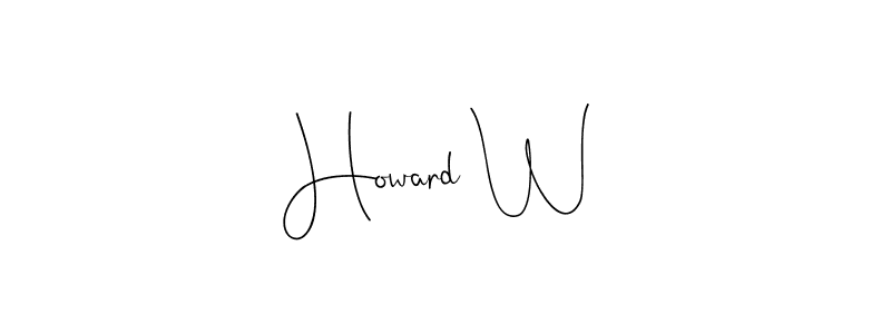 How to make Howard W signature? Andilay-7BmLP is a professional autograph style. Create handwritten signature for Howard W name. Howard W signature style 4 images and pictures png