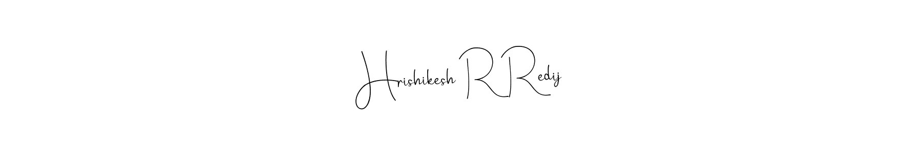 Hrishikesh R Redij stylish signature style. Best Handwritten Sign (Andilay-7BmLP) for my name. Handwritten Signature Collection Ideas for my name Hrishikesh R Redij. Hrishikesh R Redij signature style 4 images and pictures png