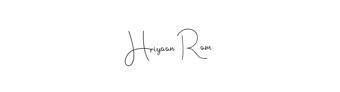 Create a beautiful signature design for name Hriyaan Ram. With this signature (Andilay-7BmLP) fonts, you can make a handwritten signature for free. Hriyaan Ram signature style 4 images and pictures png
