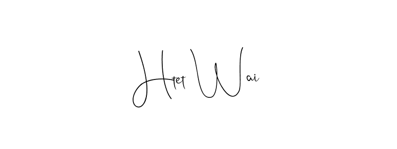 Also we have Htet Wai name is the best signature style. Create professional handwritten signature collection using Andilay-7BmLP autograph style. Htet Wai signature style 4 images and pictures png