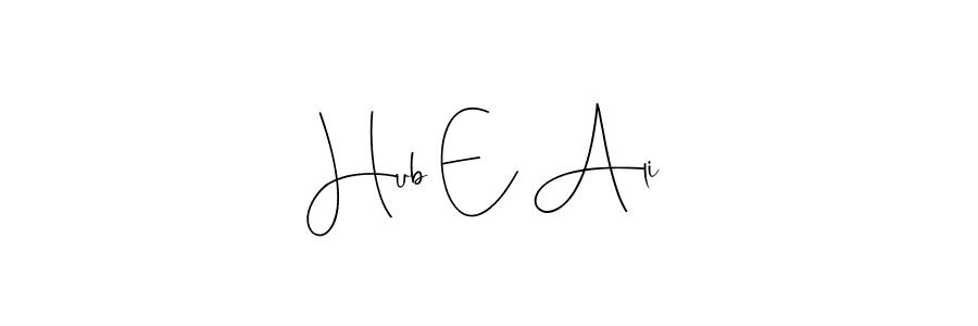 Also You can easily find your signature by using the search form. We will create Hub E Ali name handwritten signature images for you free of cost using Andilay-7BmLP sign style. Hub E Ali signature style 4 images and pictures png