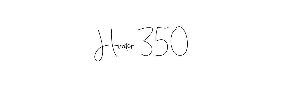 You should practise on your own different ways (Andilay-7BmLP) to write your name (Hunter 350) in signature. don't let someone else do it for you. Hunter 350 signature style 4 images and pictures png