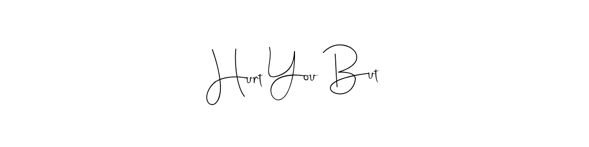 Similarly Andilay-7BmLP is the best handwritten signature design. Signature creator online .You can use it as an online autograph creator for name Hurt You But. Hurt You But signature style 4 images and pictures png