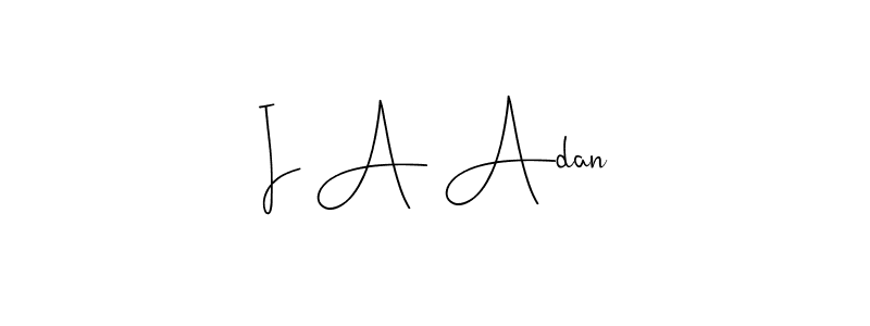 Create a beautiful signature design for name I A Adan. With this signature (Andilay-7BmLP) fonts, you can make a handwritten signature for free. I A Adan signature style 4 images and pictures png