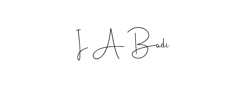 Also we have I A Badi name is the best signature style. Create professional handwritten signature collection using Andilay-7BmLP autograph style. I A Badi signature style 4 images and pictures png