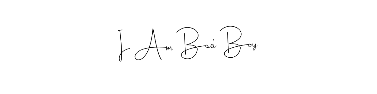 How to make I Am Bad Boy name signature. Use Andilay-7BmLP style for creating short signs online. This is the latest handwritten sign. I Am Bad Boy signature style 4 images and pictures png