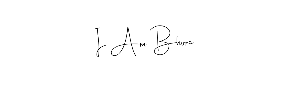 I Am Bhura stylish signature style. Best Handwritten Sign (Andilay-7BmLP) for my name. Handwritten Signature Collection Ideas for my name I Am Bhura. I Am Bhura signature style 4 images and pictures png