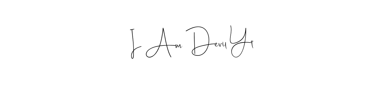 Make a short I Am Devil Yt signature style. Manage your documents anywhere anytime using Andilay-7BmLP. Create and add eSignatures, submit forms, share and send files easily. I Am Devil Yt signature style 4 images and pictures png