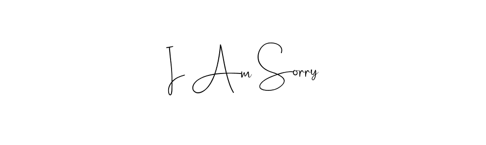 How to make I Am Sorry signature? Andilay-7BmLP is a professional autograph style. Create handwritten signature for I Am Sorry name. I Am Sorry signature style 4 images and pictures png