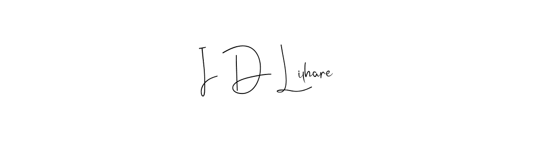 Also we have I D Lilhare name is the best signature style. Create professional handwritten signature collection using Andilay-7BmLP autograph style. I D Lilhare signature style 4 images and pictures png