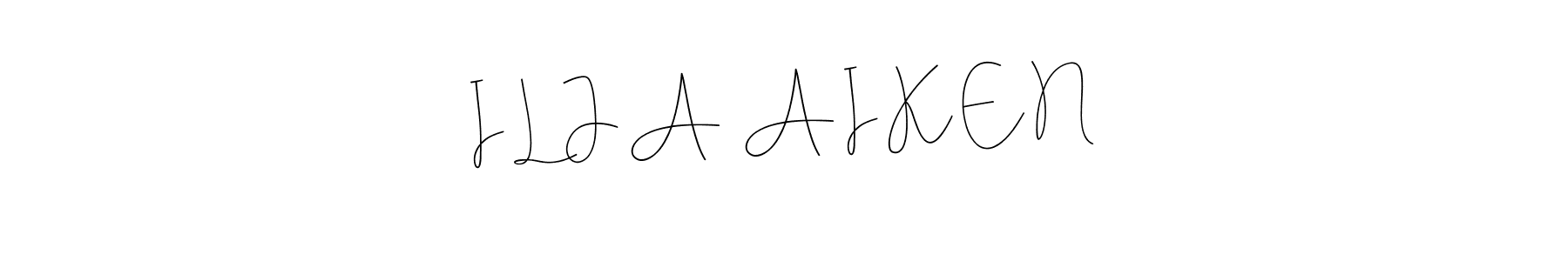 How to Draw I L J A  A I K E N signature style? Andilay-7BmLP is a latest design signature styles for name I L J A  A I K E N. I L J A  A I K E N signature style 4 images and pictures png