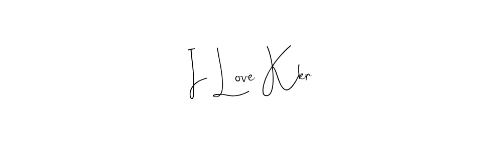 Make a beautiful signature design for name I Love Kkr. With this signature (Andilay-7BmLP) style, you can create a handwritten signature for free. I Love Kkr signature style 4 images and pictures png
