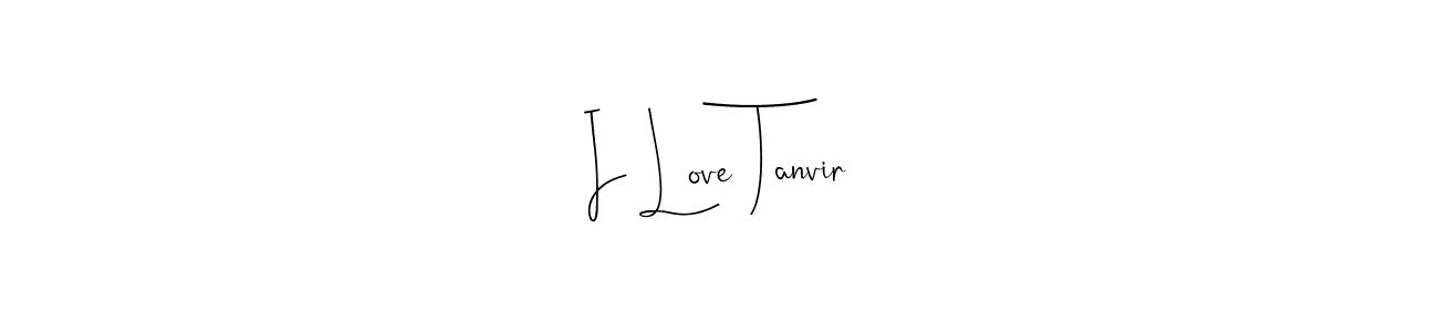 Make a beautiful signature design for name I Love Tanvir. Use this online signature maker to create a handwritten signature for free. I Love Tanvir signature style 4 images and pictures png