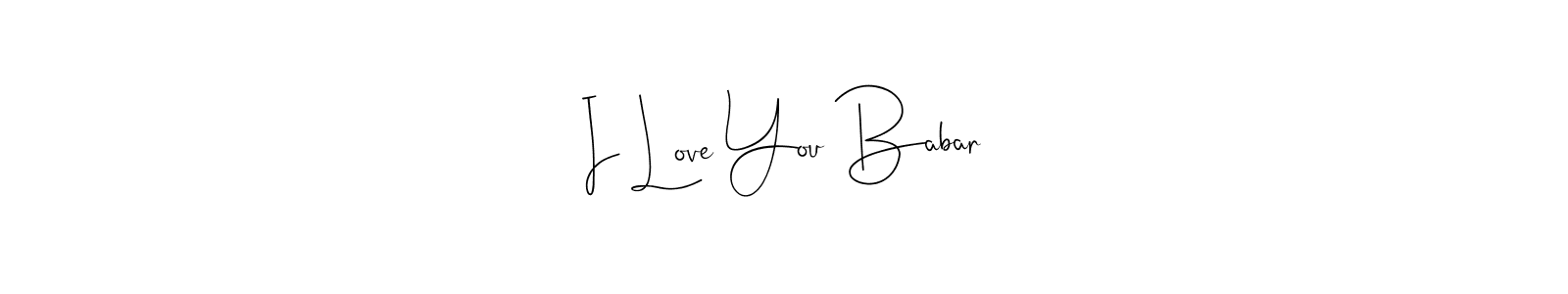 Also You can easily find your signature by using the search form. We will create I Love You Babar name handwritten signature images for you free of cost using Andilay-7BmLP sign style. I Love You Babar signature style 4 images and pictures png
