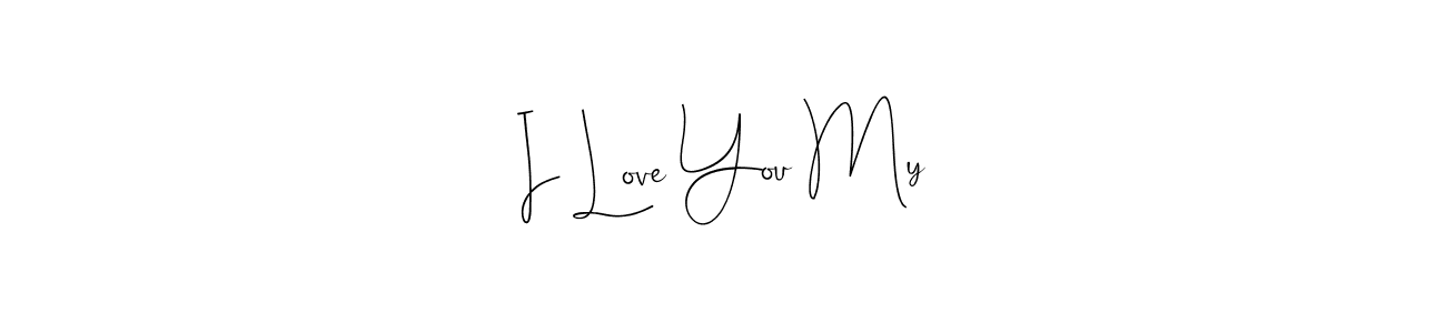 Create a beautiful signature design for name I Love You My. With this signature (Andilay-7BmLP) fonts, you can make a handwritten signature for free. I Love You My signature style 4 images and pictures png