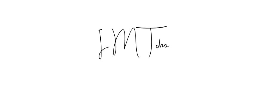 Make a beautiful signature design for name I M  Toha. Use this online signature maker to create a handwritten signature for free. I M  Toha signature style 4 images and pictures png