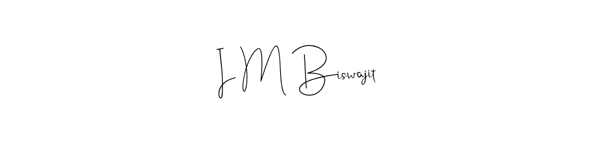 I M Biswajit stylish signature style. Best Handwritten Sign (Andilay-7BmLP) for my name. Handwritten Signature Collection Ideas for my name I M Biswajit. I M Biswajit signature style 4 images and pictures png