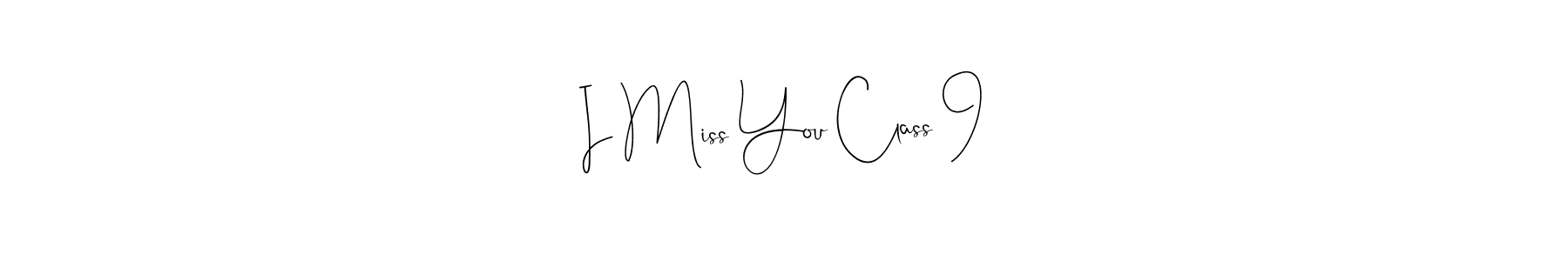 Make a beautiful signature design for name I Miss You Class 9. With this signature (Andilay-7BmLP) style, you can create a handwritten signature for free. I Miss You Class 9 signature style 4 images and pictures png