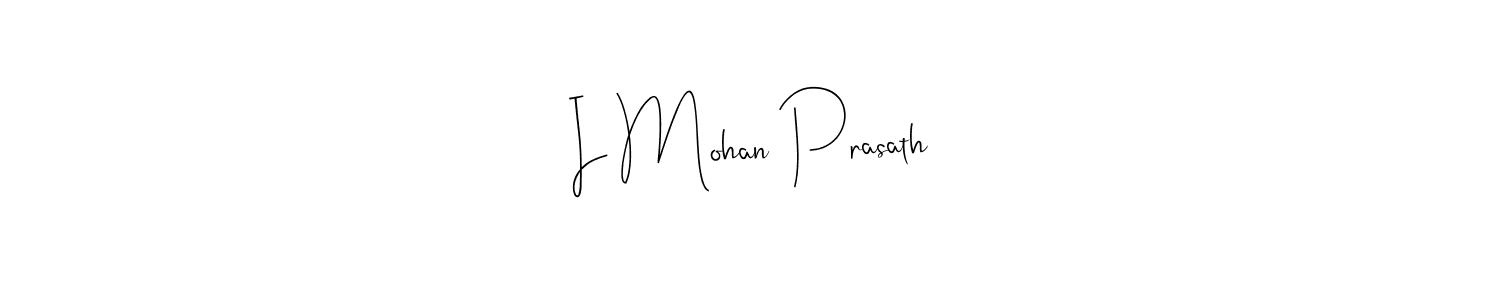 Use a signature maker to create a handwritten signature online. With this signature software, you can design (Andilay-7BmLP) your own signature for name I Mohan Prasath. I Mohan Prasath signature style 4 images and pictures png