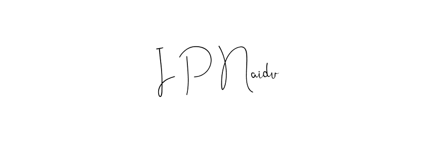 Once you've used our free online signature maker to create your best signature Andilay-7BmLP style, it's time to enjoy all of the benefits that I P Naidu name signing documents. I P Naidu signature style 4 images and pictures png