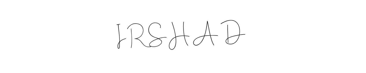 Create a beautiful signature design for name I R S H A D •. With this signature (Andilay-7BmLP) fonts, you can make a handwritten signature for free. I R S H A D • signature style 4 images and pictures png