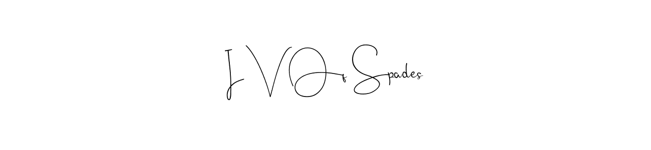 It looks lik you need a new signature style for name I V Of Spades. Design unique handwritten (Andilay-7BmLP) signature with our free signature maker in just a few clicks. I V Of Spades signature style 4 images and pictures png