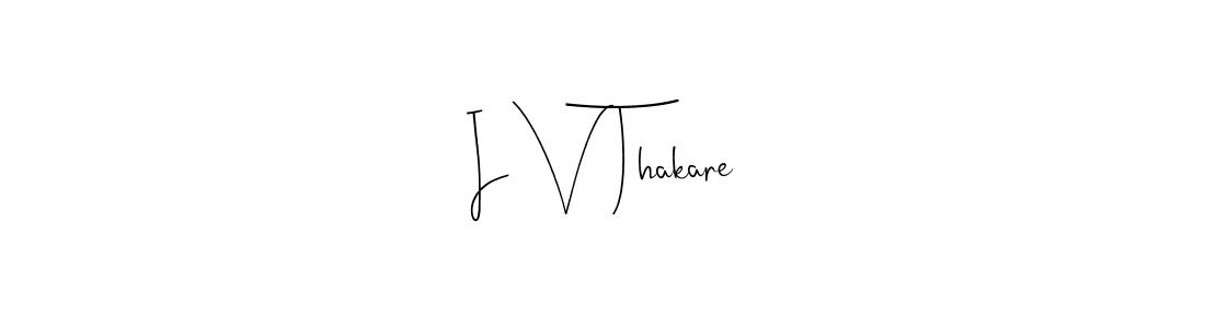 How to make I V Thakare name signature. Use Andilay-7BmLP style for creating short signs online. This is the latest handwritten sign. I V Thakare signature style 4 images and pictures png