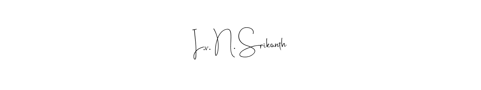 Use a signature maker to create a handwritten signature online. With this signature software, you can design (Andilay-7BmLP) your own signature for name I.v. N. Srikanth. I.v. N. Srikanth signature style 4 images and pictures png