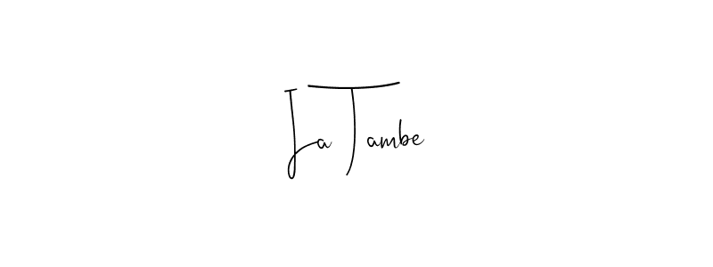 Make a beautiful signature design for name Ia Tambe. With this signature (Andilay-7BmLP) style, you can create a handwritten signature for free. Ia Tambe signature style 4 images and pictures png