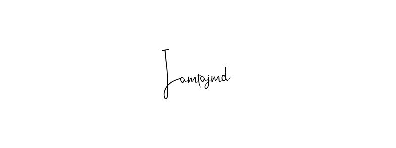 Create a beautiful signature design for name Iamtajmd. With this signature (Andilay-7BmLP) fonts, you can make a handwritten signature for free. Iamtajmd signature style 4 images and pictures png