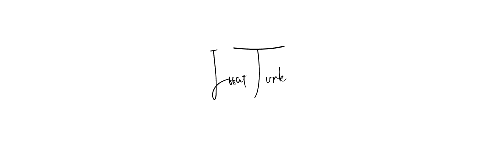 Also we have Iffat Turk name is the best signature style. Create professional handwritten signature collection using Andilay-7BmLP autograph style. Iffat Turk signature style 4 images and pictures png