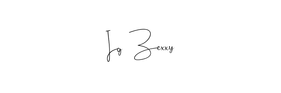Check out images of Autograph of Ig  Zexxy name. Actor Ig  Zexxy Signature Style. Andilay-7BmLP is a professional sign style online. Ig  Zexxy signature style 4 images and pictures png