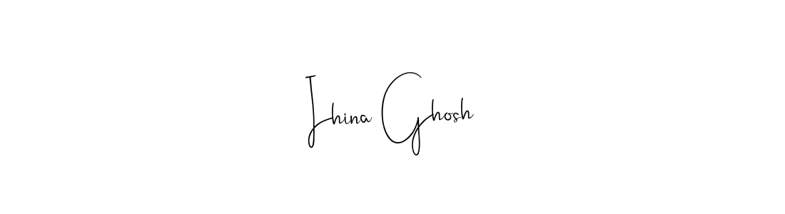 Use a signature maker to create a handwritten signature online. With this signature software, you can design (Andilay-7BmLP) your own signature for name Ihina Ghosh. Ihina Ghosh signature style 4 images and pictures png