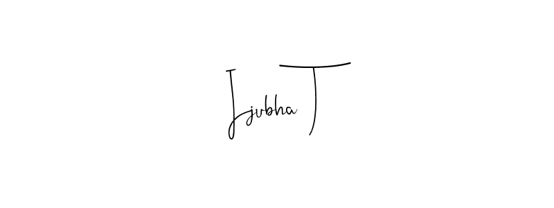 Make a beautiful signature design for name Ijubha T. With this signature (Andilay-7BmLP) style, you can create a handwritten signature for free. Ijubha T signature style 4 images and pictures png