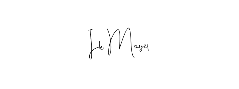 Design your own signature with our free online signature maker. With this signature software, you can create a handwritten (Andilay-7BmLP) signature for name Ik Mayel. Ik Mayel signature style 4 images and pictures png